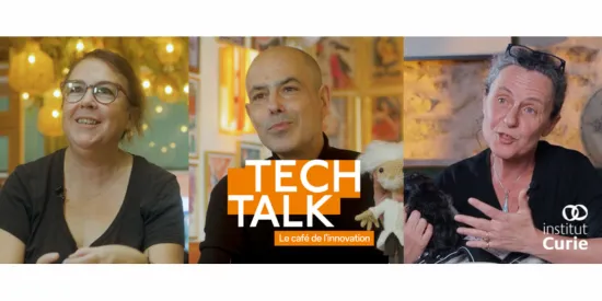 Tech Talk À la rencontre de ceux qui font l’innovation à l’Institut Curie